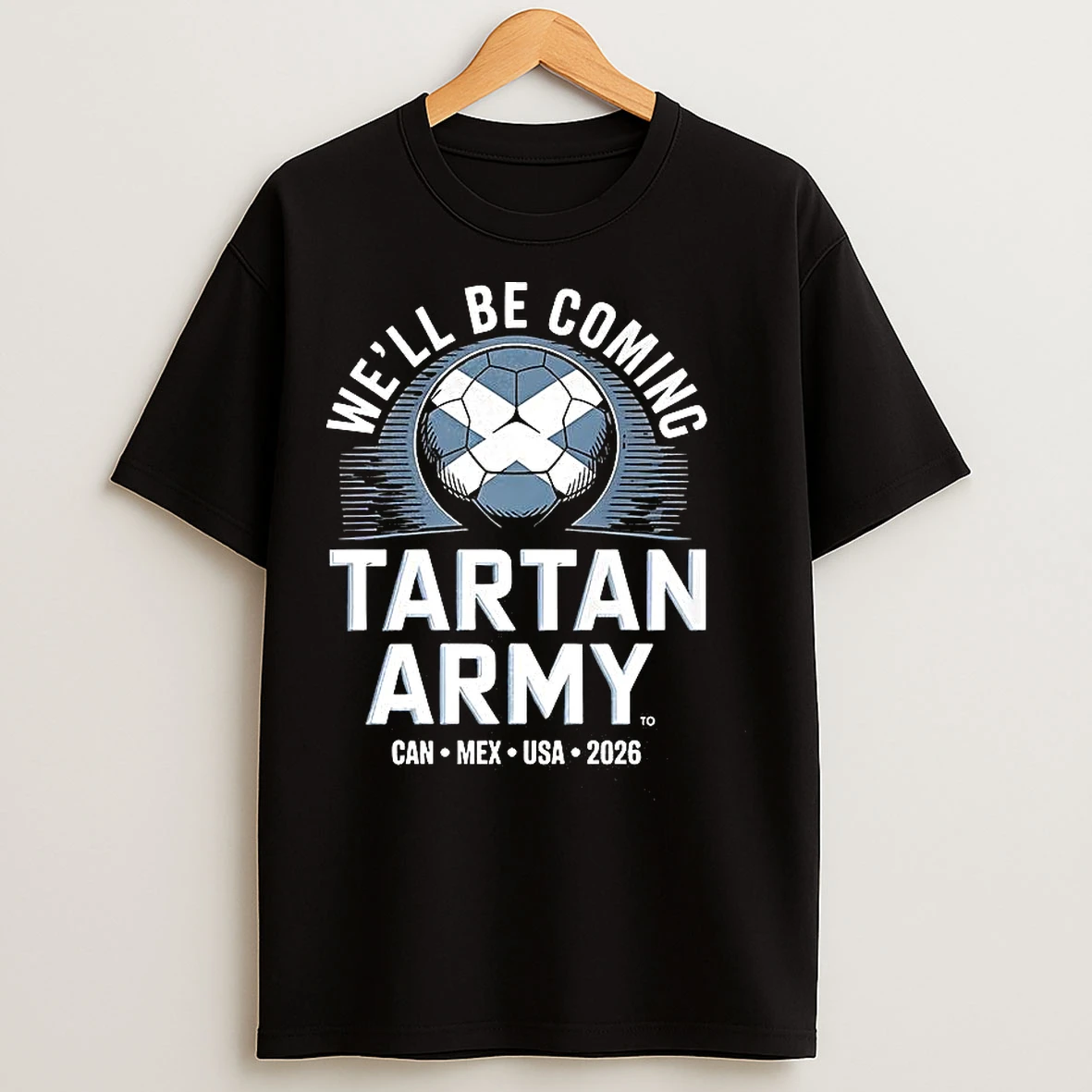 Classic Scotland 2026 Tartan Army Football Well Be Coming T Shirts