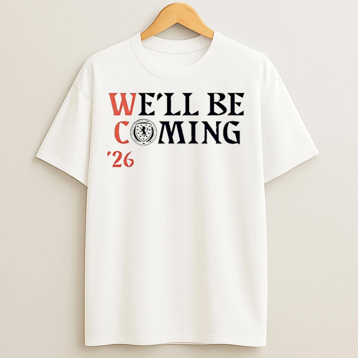 Classic Scotland Well Be Coming 2026 T Shirts