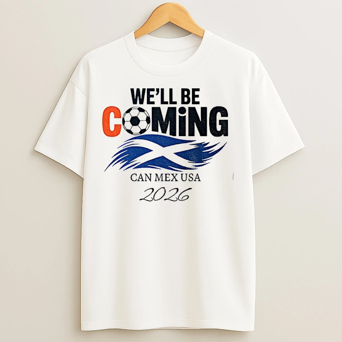 Classic Scotland Well Be Coming 26 Wc 2026 T Shirts