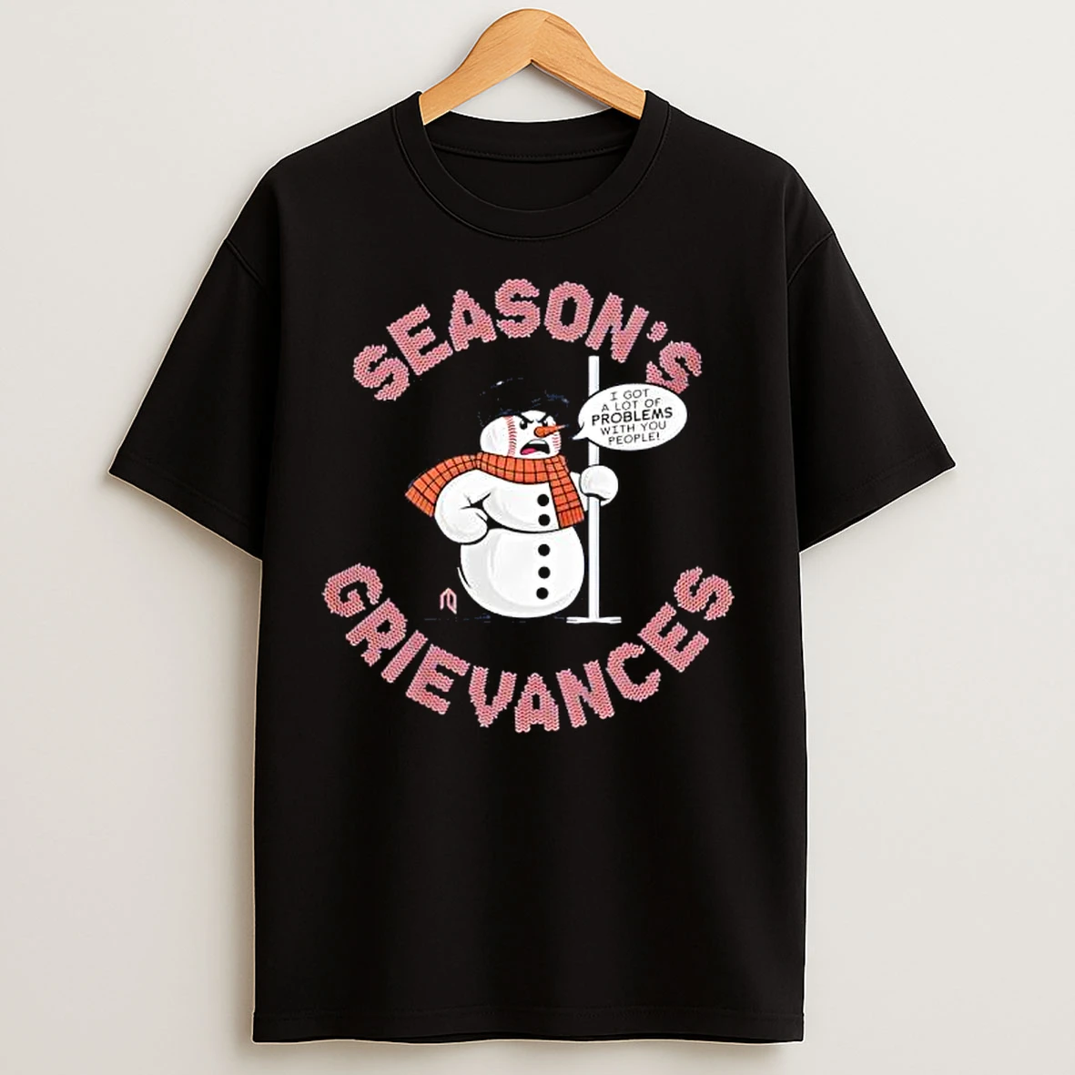 Classic Seasons Grievances Frank Costanza I Got A Lot Of Problems With You People T Shirts