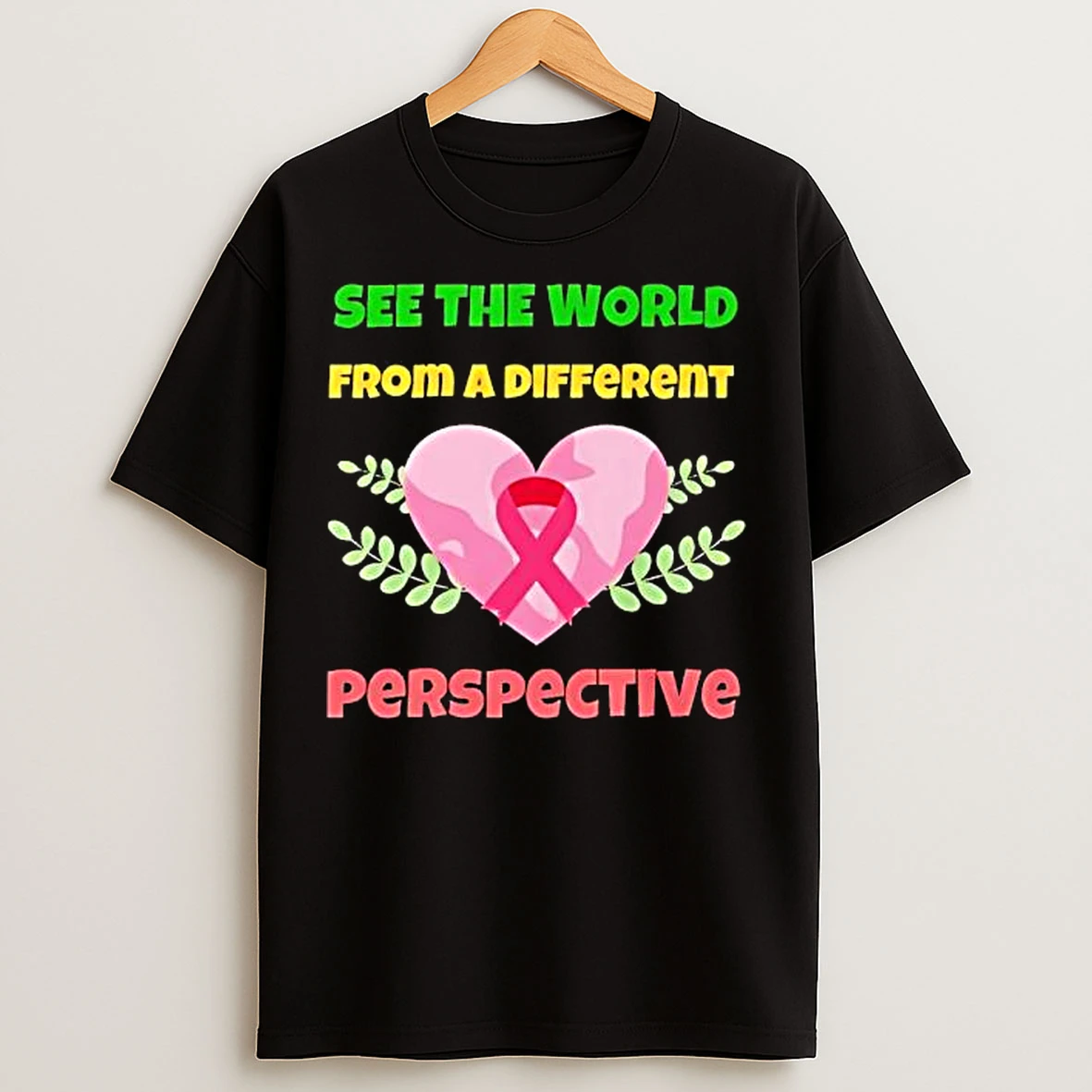 Classic See The World From A Different Perspective T Shirts