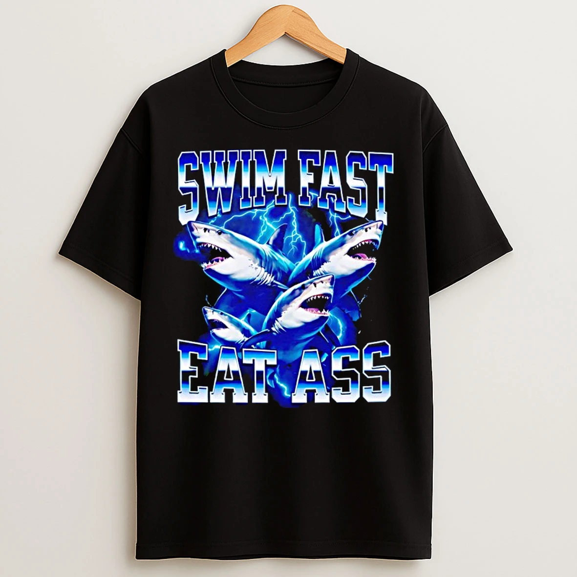 Classic Shark Swim Fast Eat Ass T Shirts