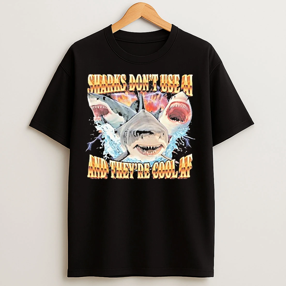 Classic Sharks Dont Use Ai And Theyre Cool Af T Shirts