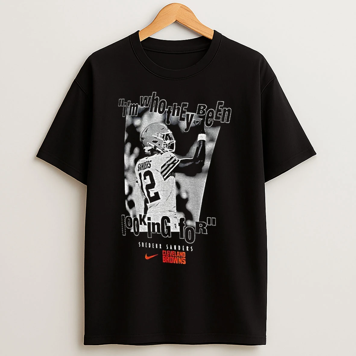 Classic Shedeur Sanders Cleveland Browns Nfl Football Im Who They Been Looking For T Shirts