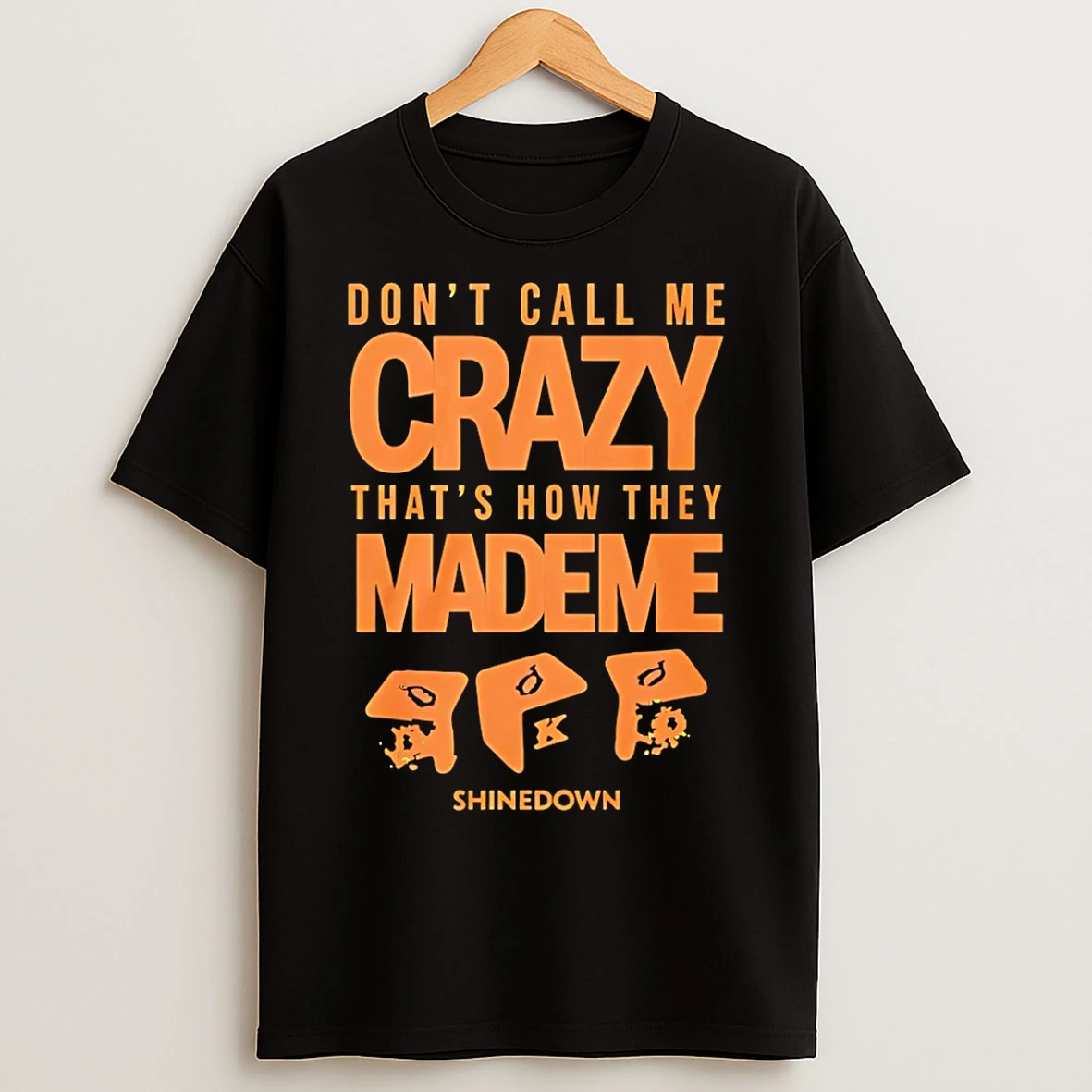 Classic Shinedown Tour 2025 Dont Call Me Crazy Thats How They Made Me T Shirts