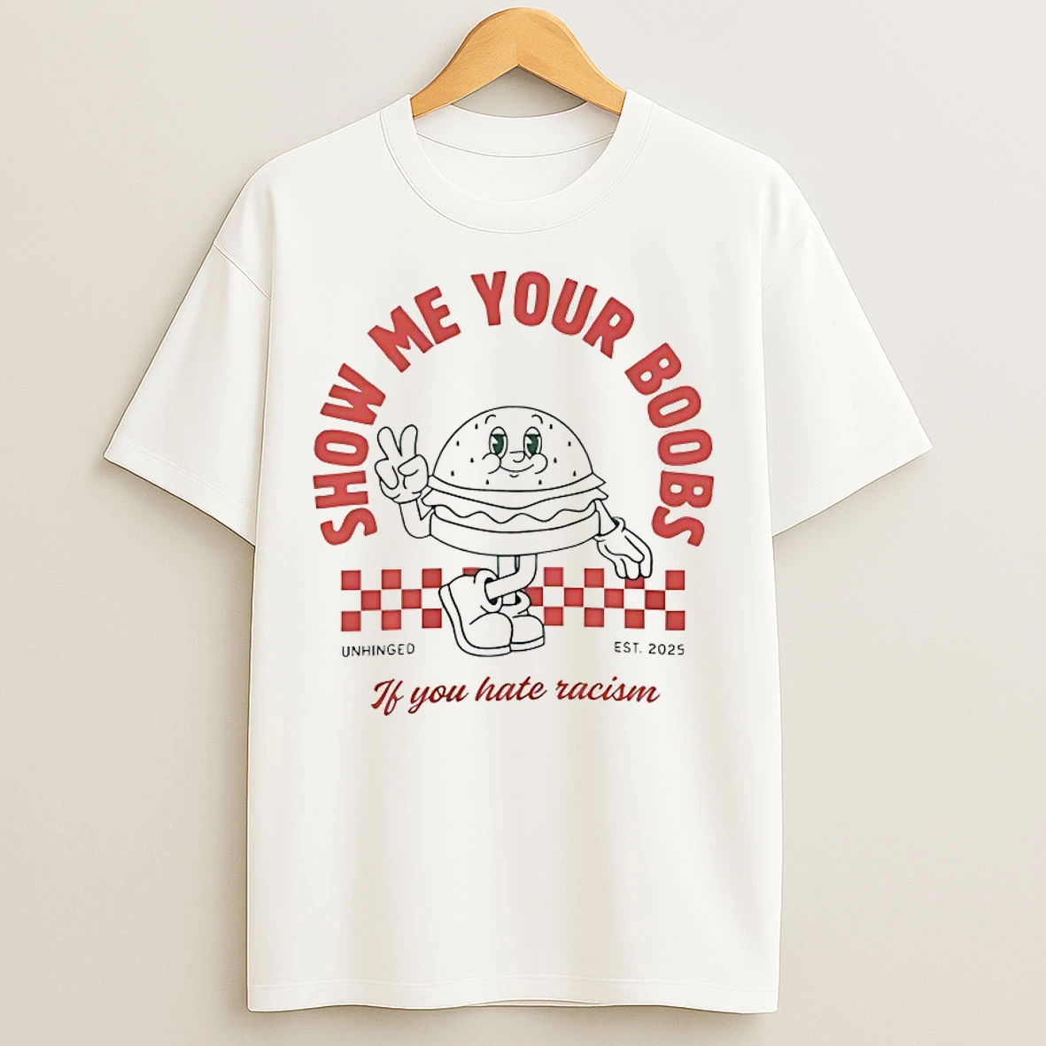 Classic Show Me Your Boobs If You Hate Racism Est 2025 T Shirts