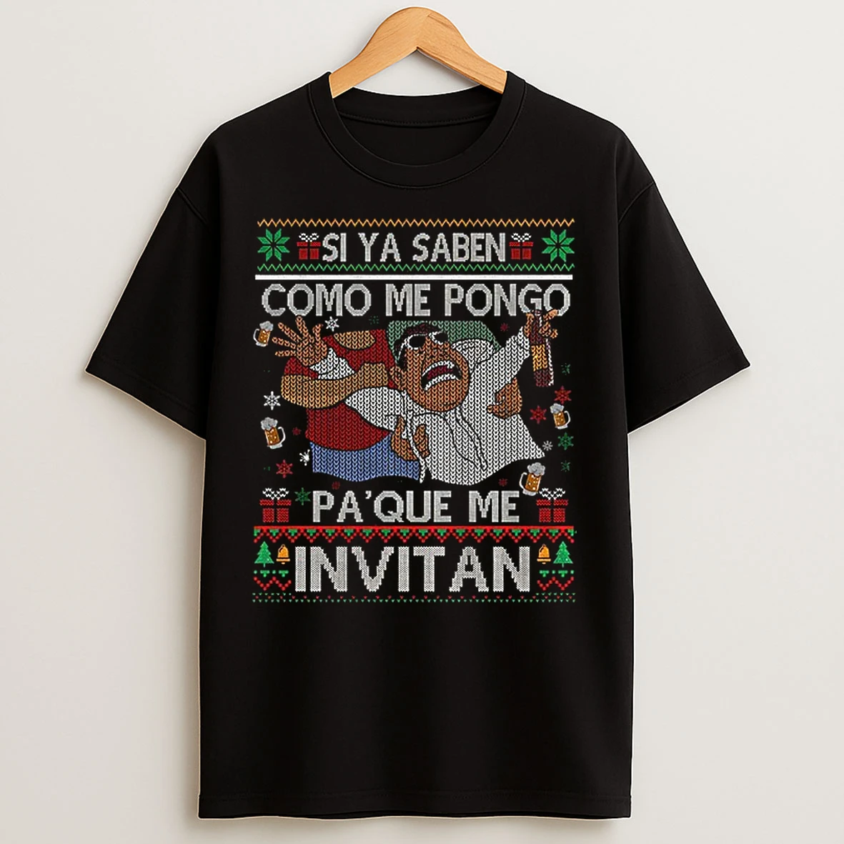 Classic Si Ya Saben Como Me Pongo Pa Que Me Invitan Christmas T Shirts