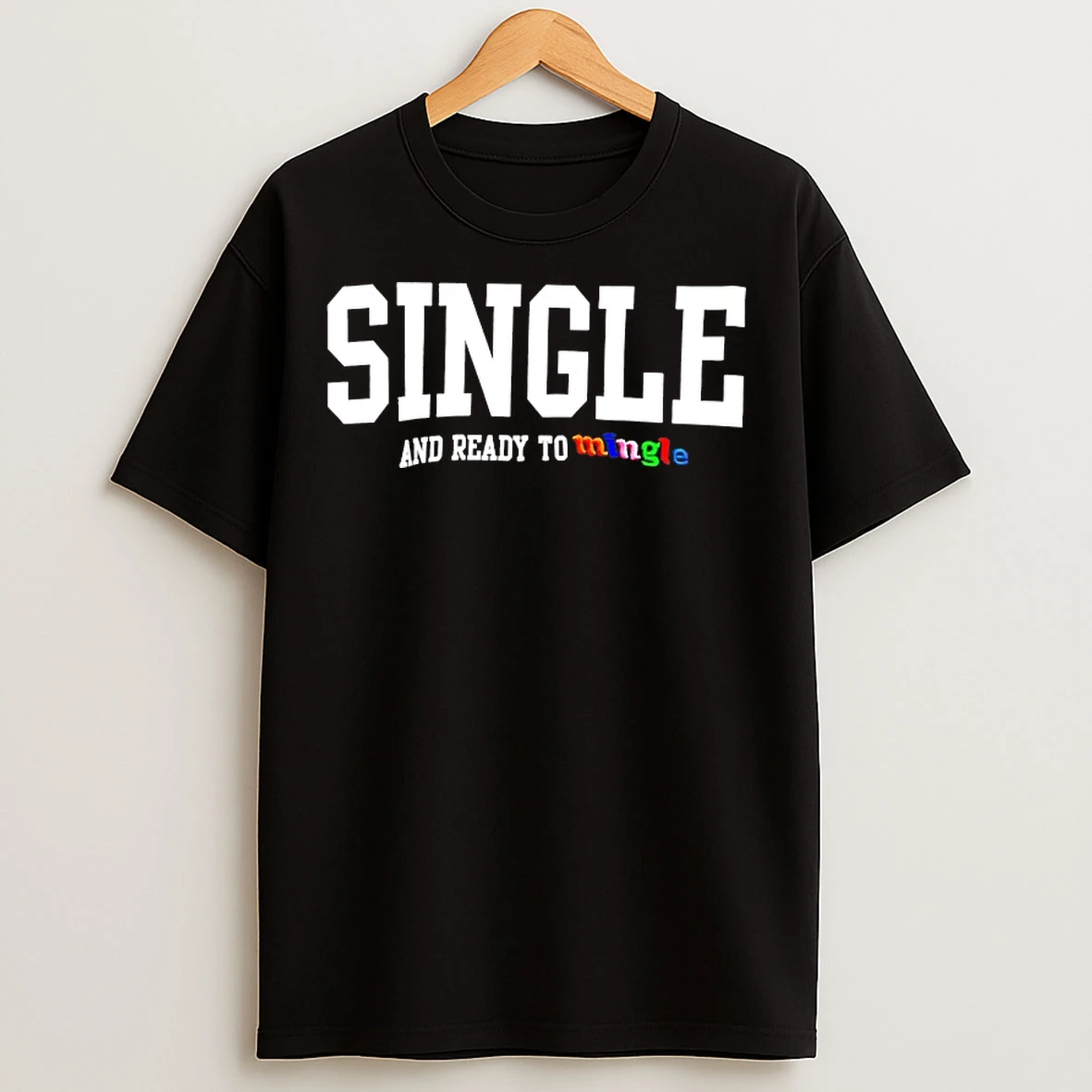 Classic Single And Ready To Mingle T Shirts