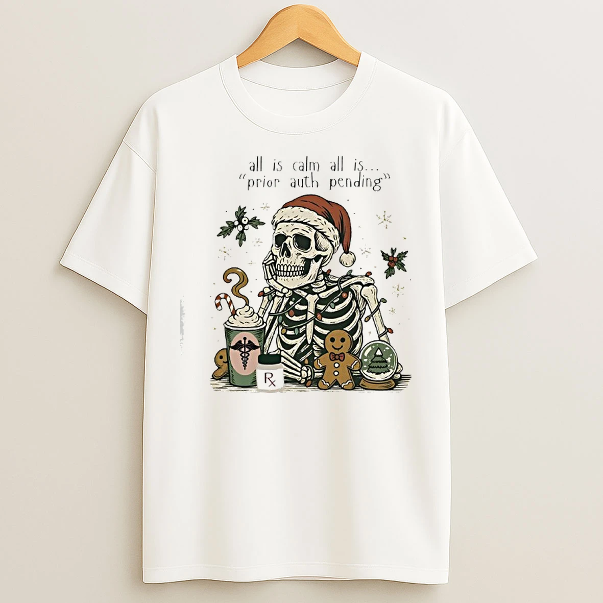 Classic Skeleton Christmas All Is Calm All Is Prior Auth Pending T Shirts