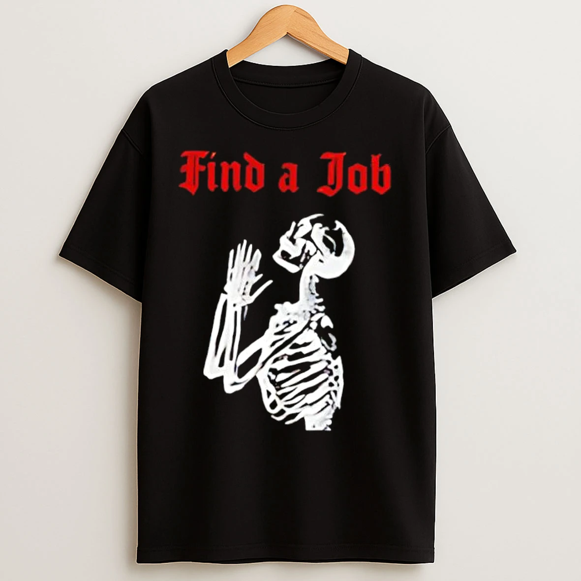 Classic Skeleton Find A Job T Shirts