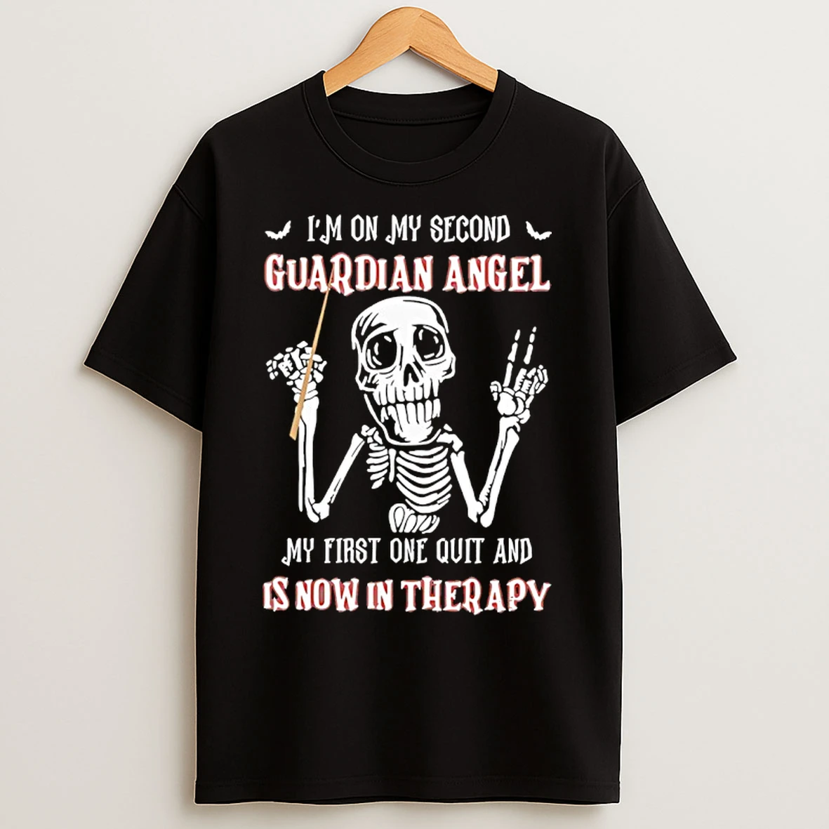 Classic Skeleton Im On My Second Guardian Angel My First One Out And Is Now In Therapy T Shirts
