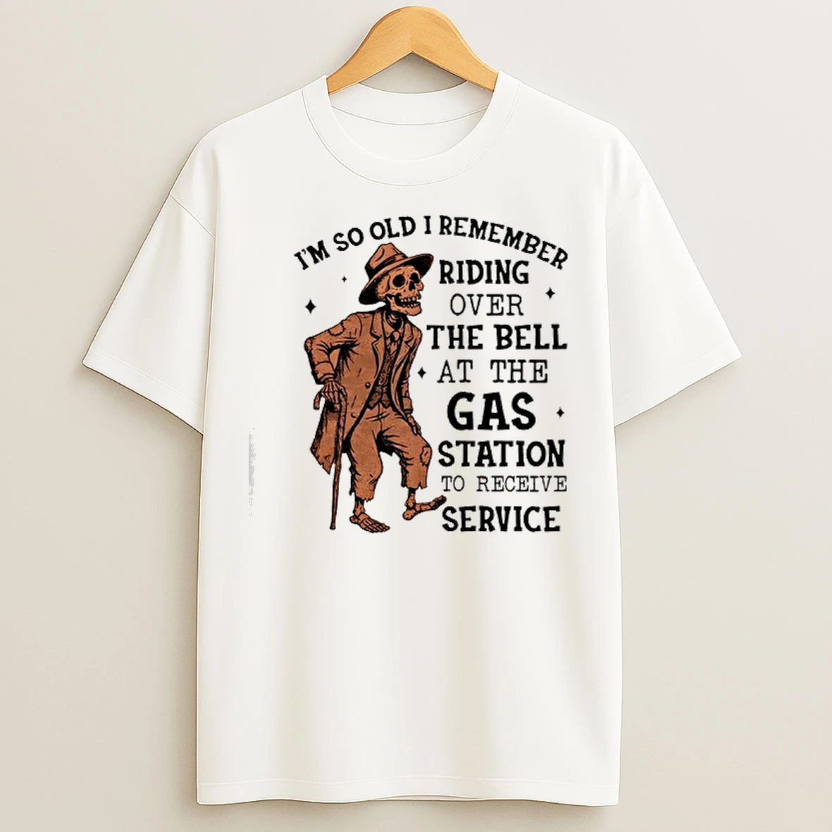 Classic Skeleton Im So Old I Remember Riding Over The Bell At The Gas Station To Receive Service T Shirts