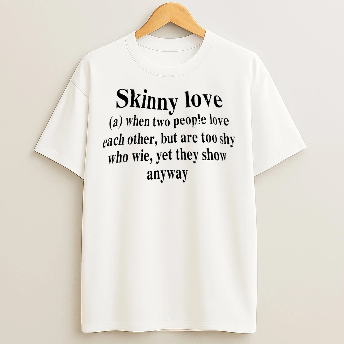 Classic Skinny Love When Two People Love Each Other T Shirts