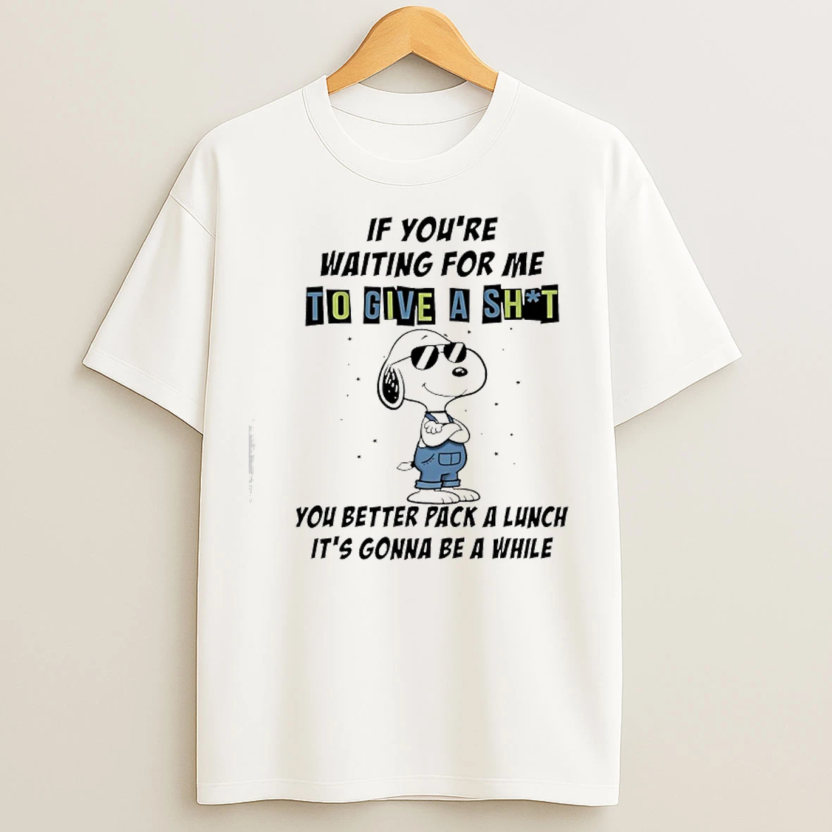 Classic Skull If Youre Waiting For Me To Give A Sht You Better Pack A Lunch Its Gonna Be A While T Shirts