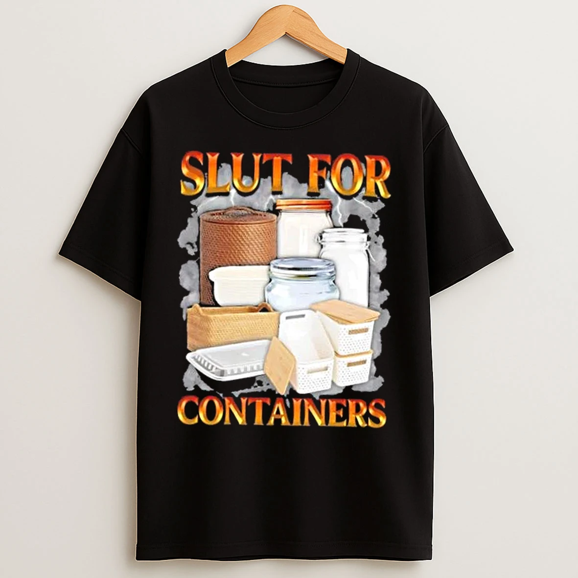 Classic Slut For Containers Graphic T Shirts