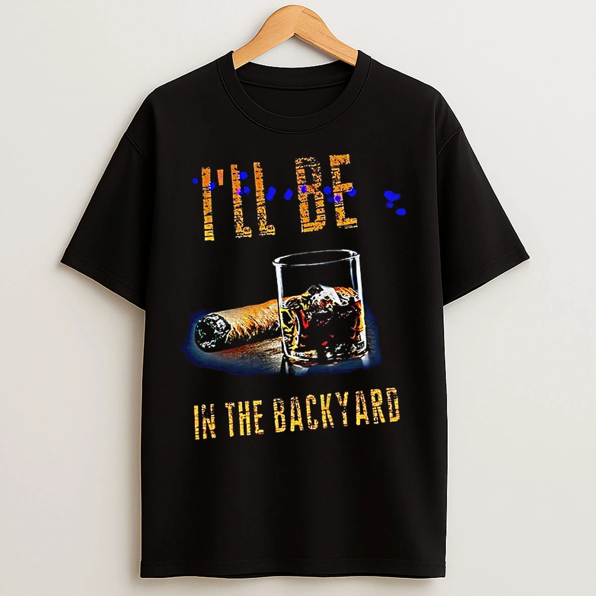 Classic Smoke Coffee Ill Be In The Backyard T Shirts