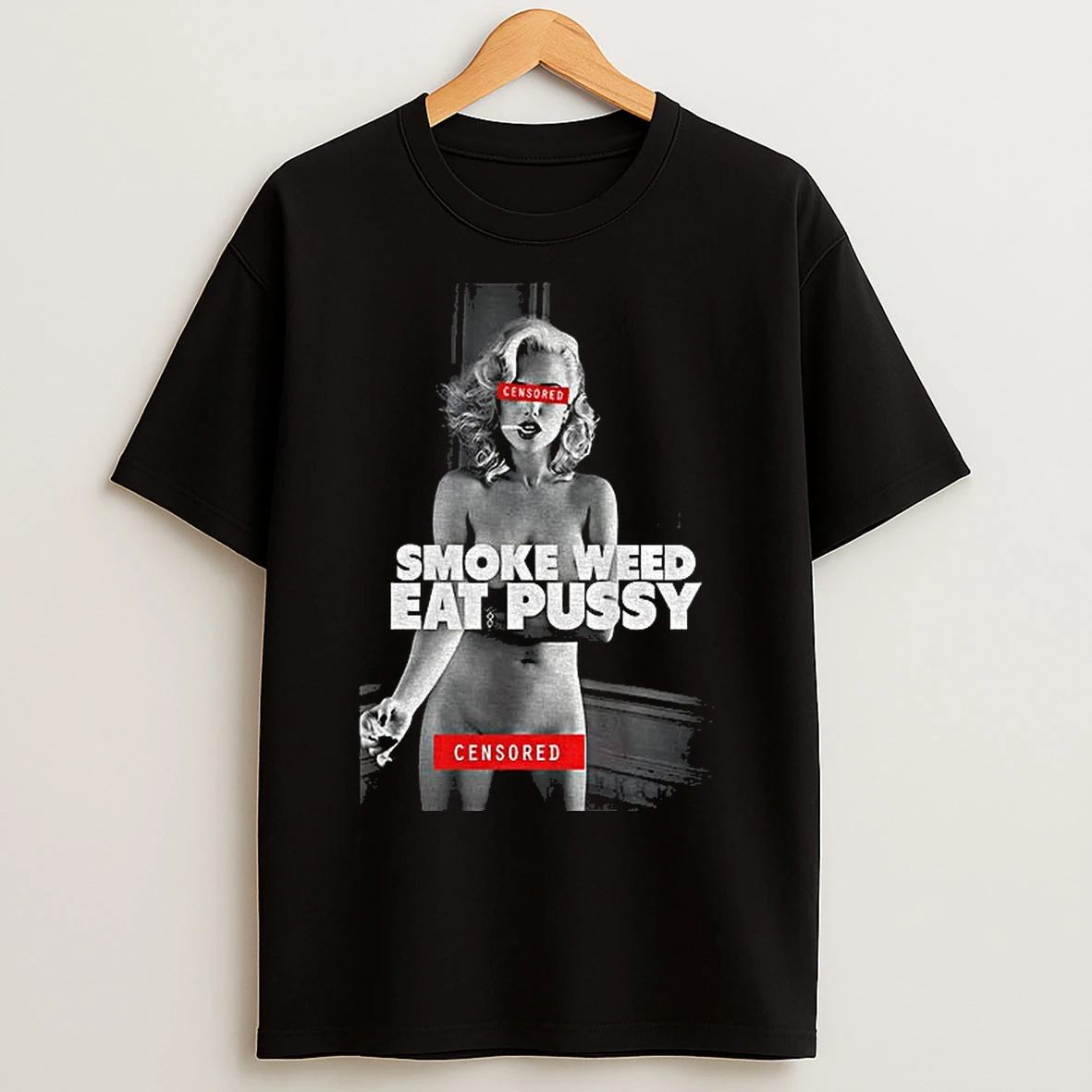 Classic Smoke Weed Eat Pussy Sexy Girl Censored T Shirts