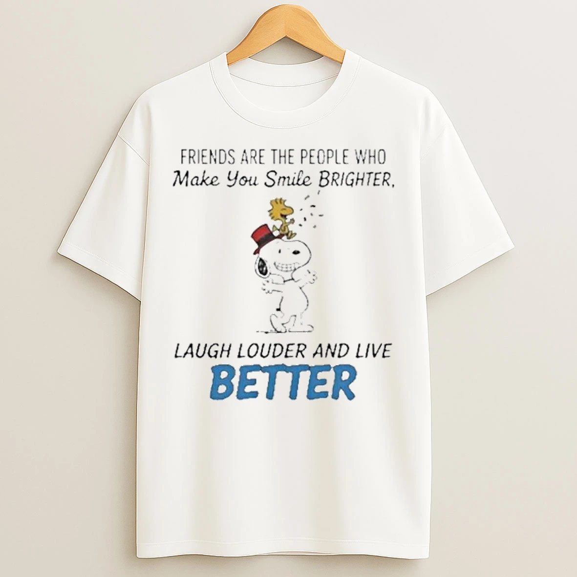 Classic Snoopy Friends Are The People Who Make You Smile Brighter Laugh Louder And Live Better T Shirts