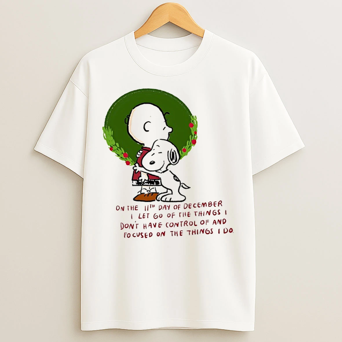 Classic Snoopy Hug Charlie Brown On The 11th Day Of December I Let Go Off The Things I Dont Have Control Christmas T Shirts