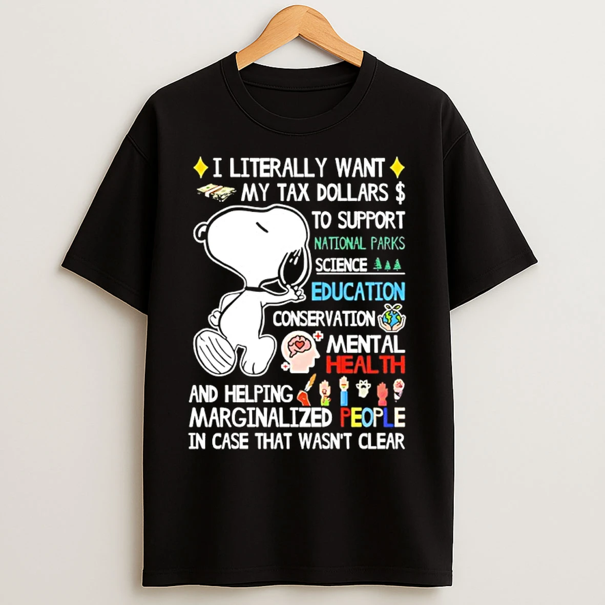 Classic Snoopy I Literally Want My Tax Dollars To Support National Parks Science Education Conservation T Shirts