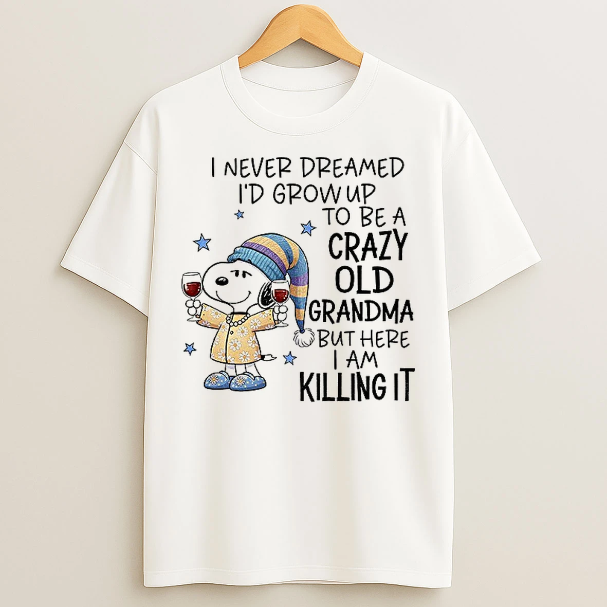 Classic Snoopy I Never Dreamed Id Grow Up To Be A Crazy Old Grandma But Here I Am Killing It Christmas T Shirts