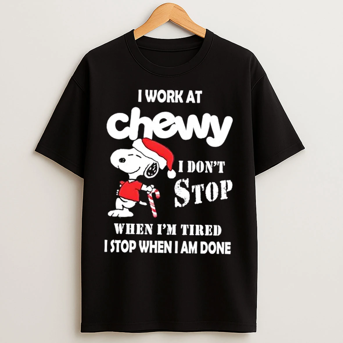 Classic Snoopy I Work At Chewy I Dont Stop When Im Tired I Stop When I Am Done Christmas T Shirts