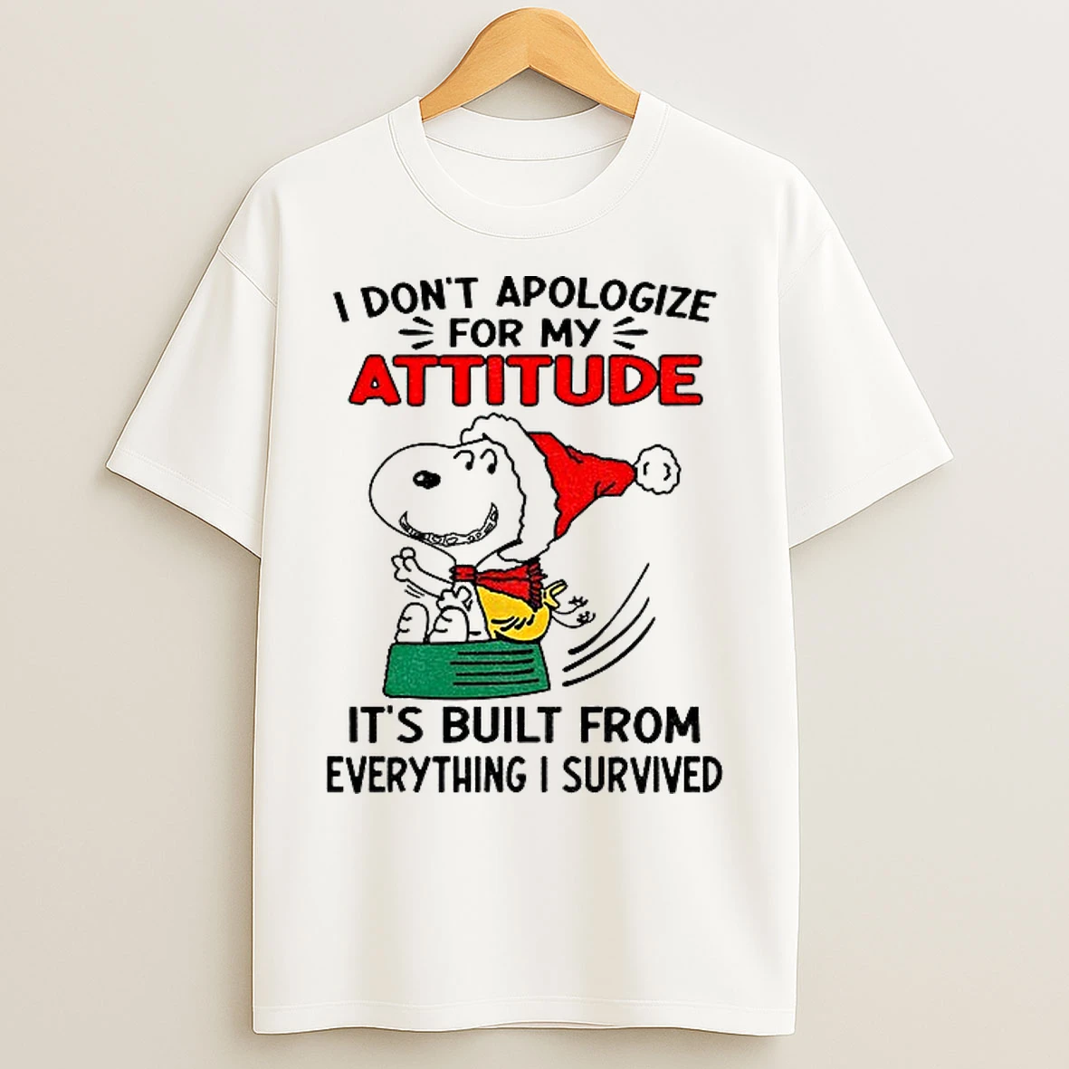 Classic Snoopy Santa Hat I Dont Apologize For My Attitude Its Built From Everything I Survived Christmas T Shirts