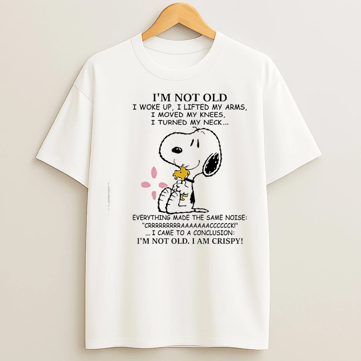 Classic Snoopy Woodstock I Came To A Conclusion Im Not Old I Am Crispy T Shirts