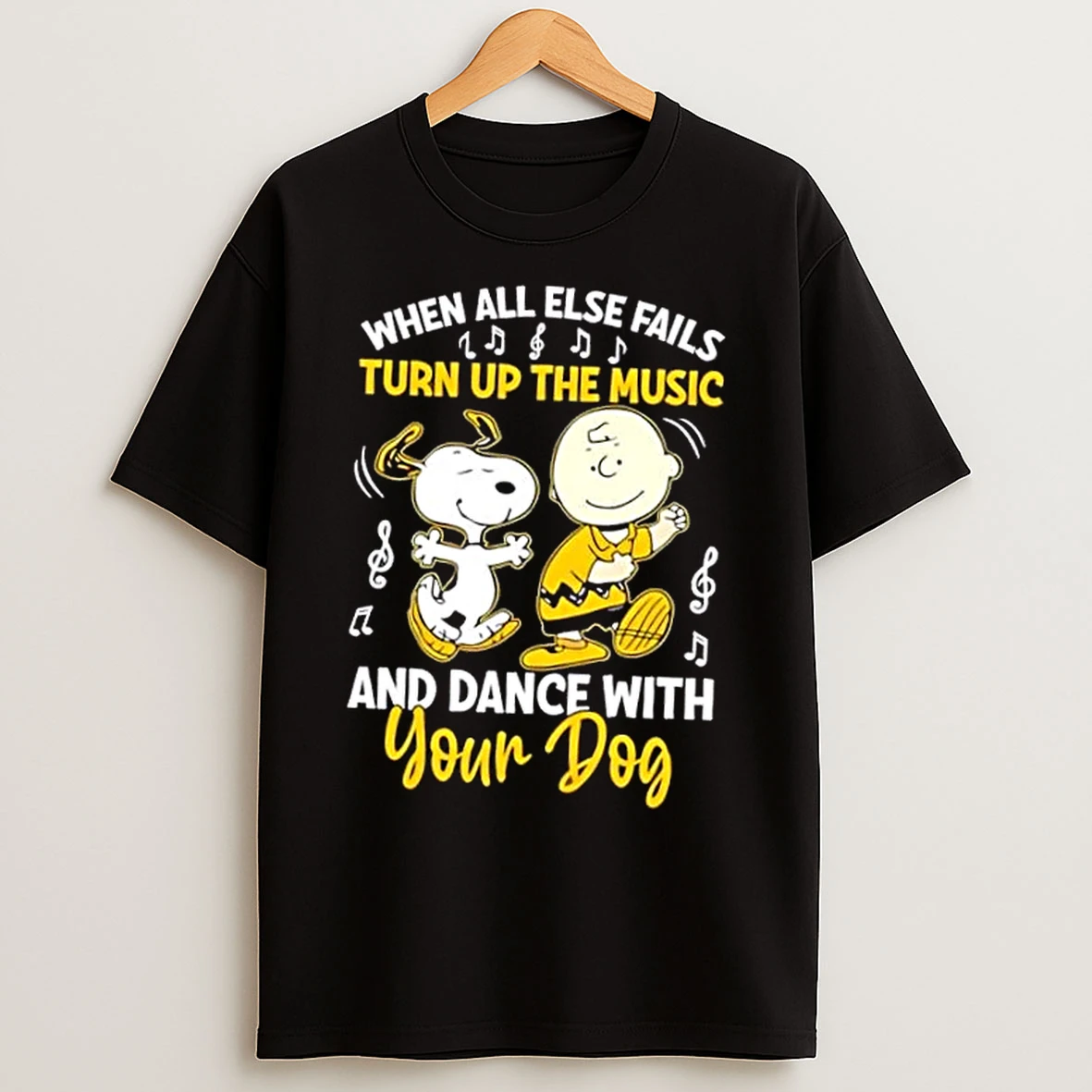 Classic Snoopy And Charlie Brown When All Else Fails Turn Up The Music And Dance With Your Dog T Shirts