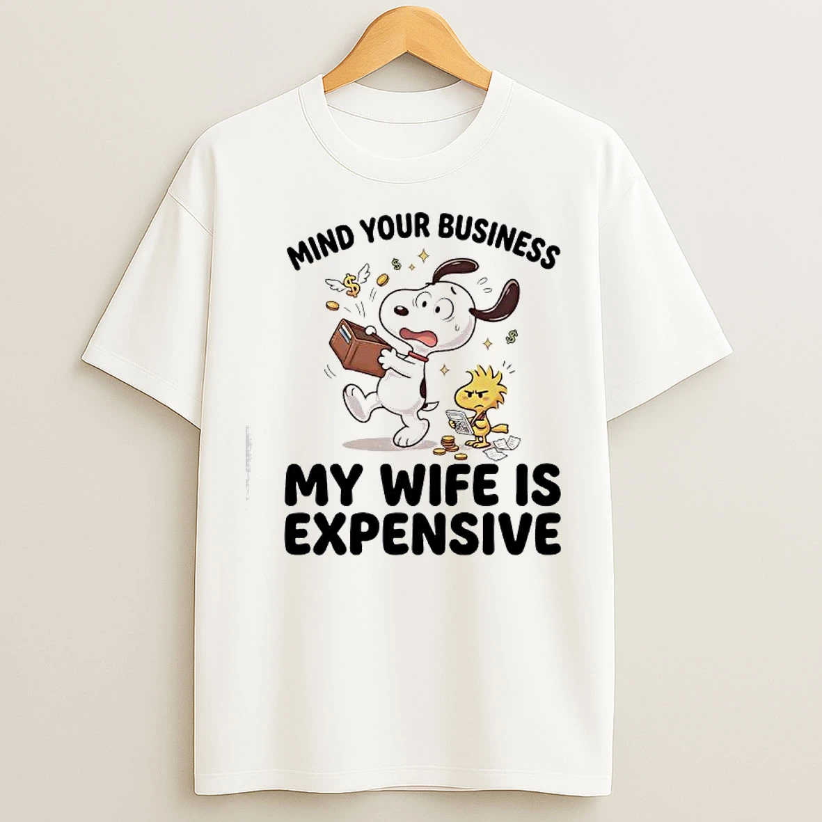 Classic Snoopy And Woodstock Mind Your Busines My Wife Is Expensive T Shirts