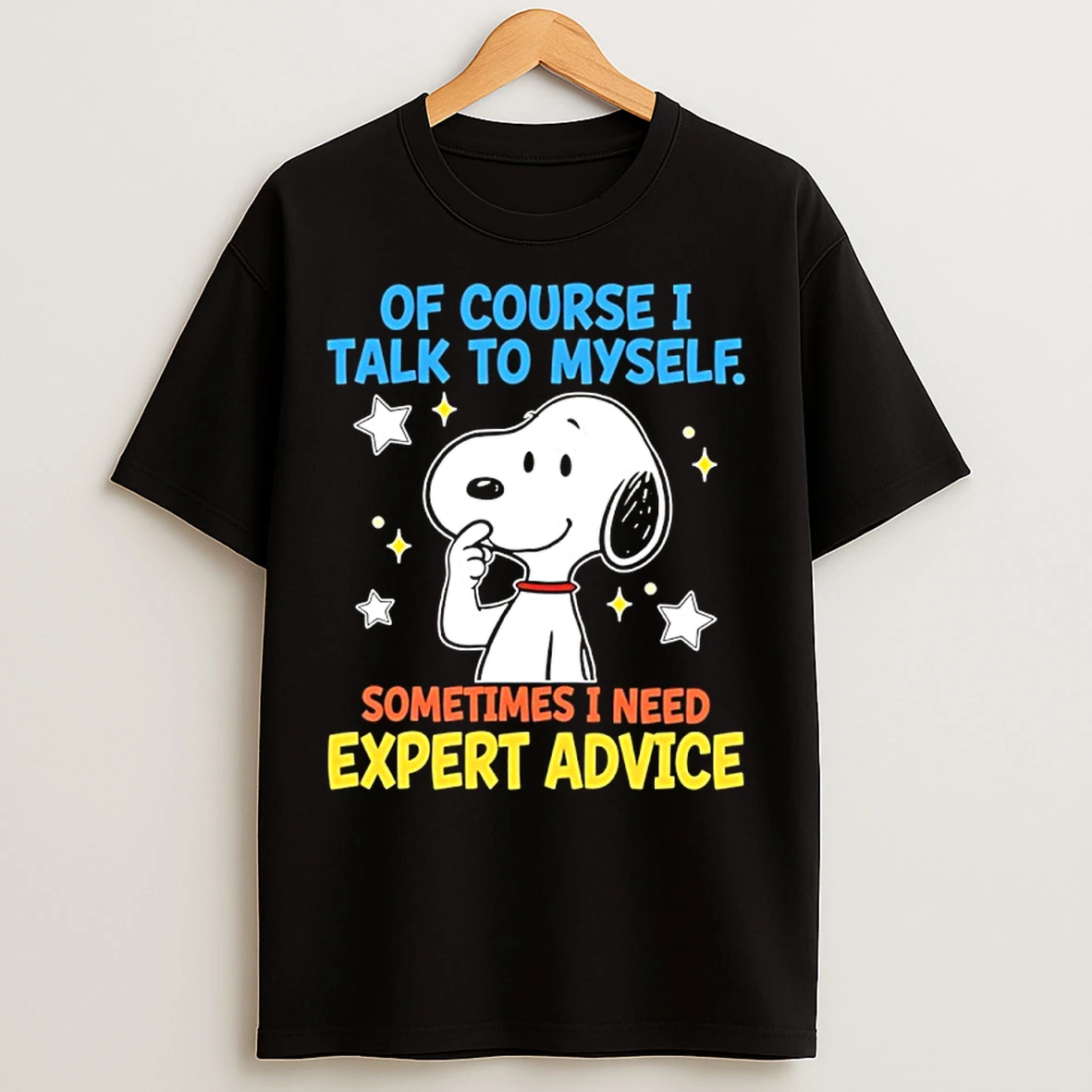 Classic Snoopy Of Course I Talk To Myself Sometimes I Need Expert Advice T Shirts