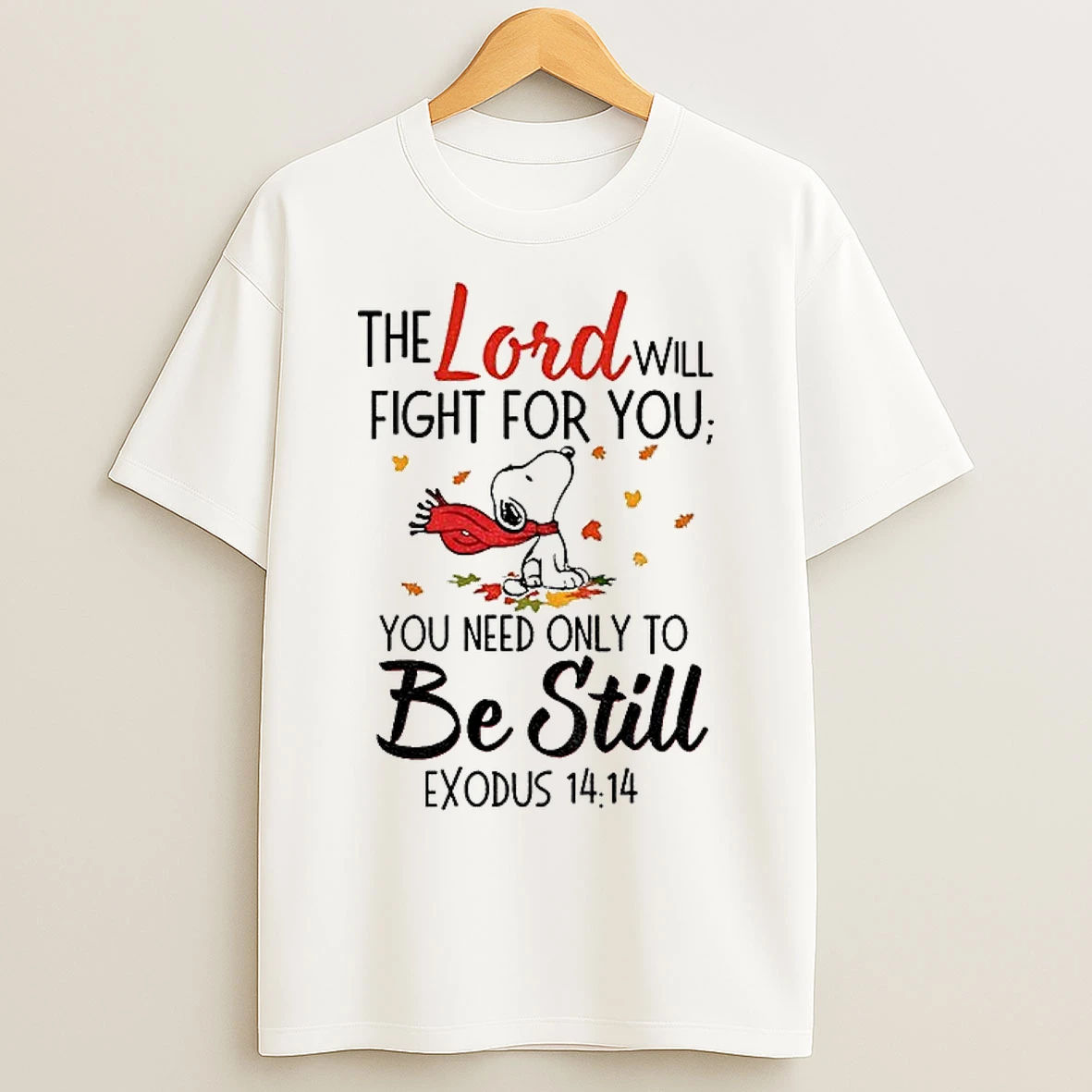 Classic Snoopy The Lord Will Fight For You You Need Only To Be Still Exodus 14 14 T Shirts