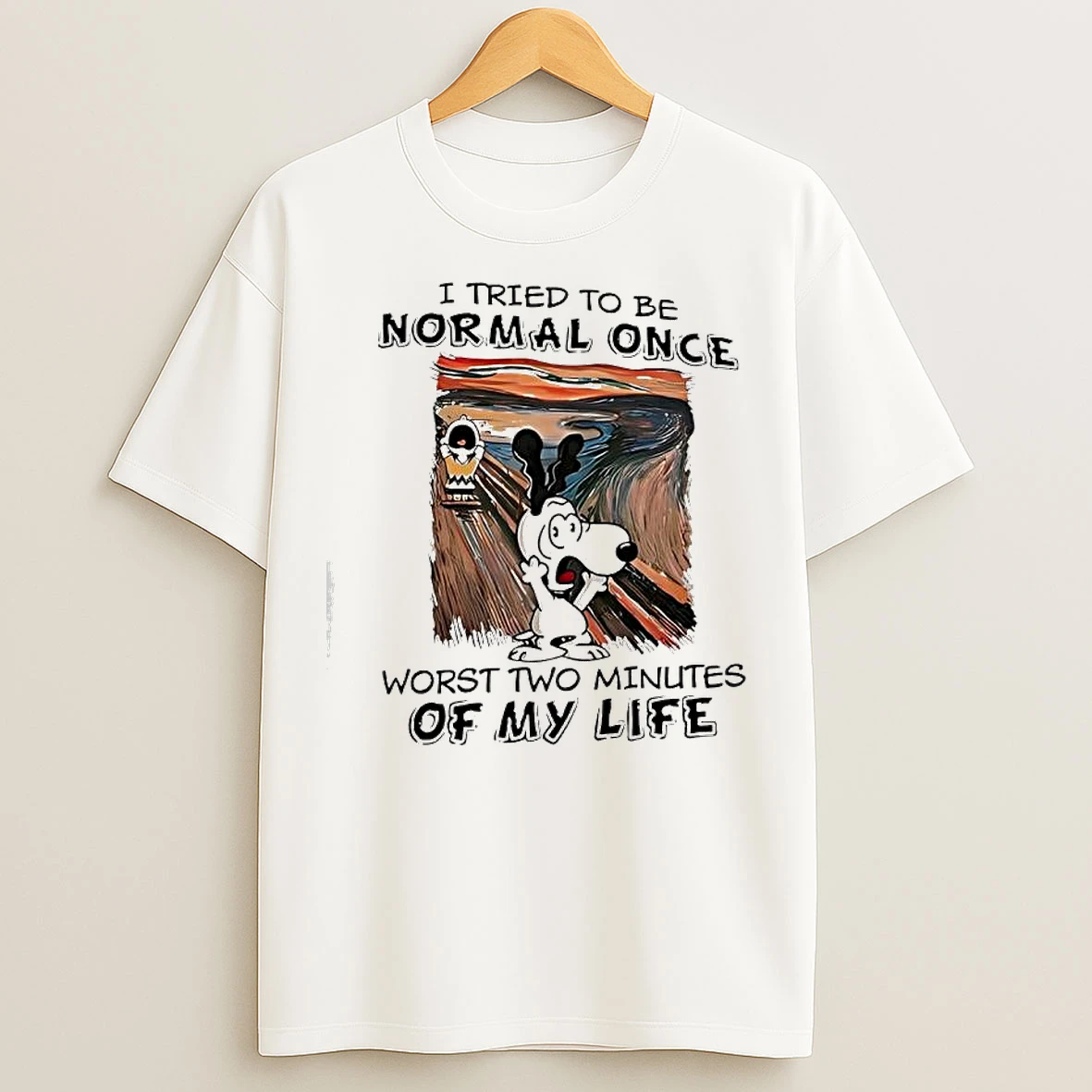 Classic Snoopy Tried To Be Normal Once Worst Two Minutes Of My Life T Shirts