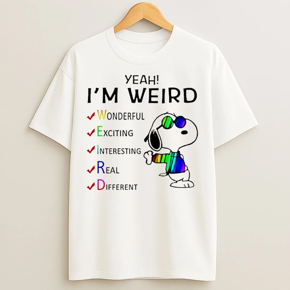 Classic Snoopy Yeah Im Weird Wonderful Exciting Interesting Real Different T Shirts
