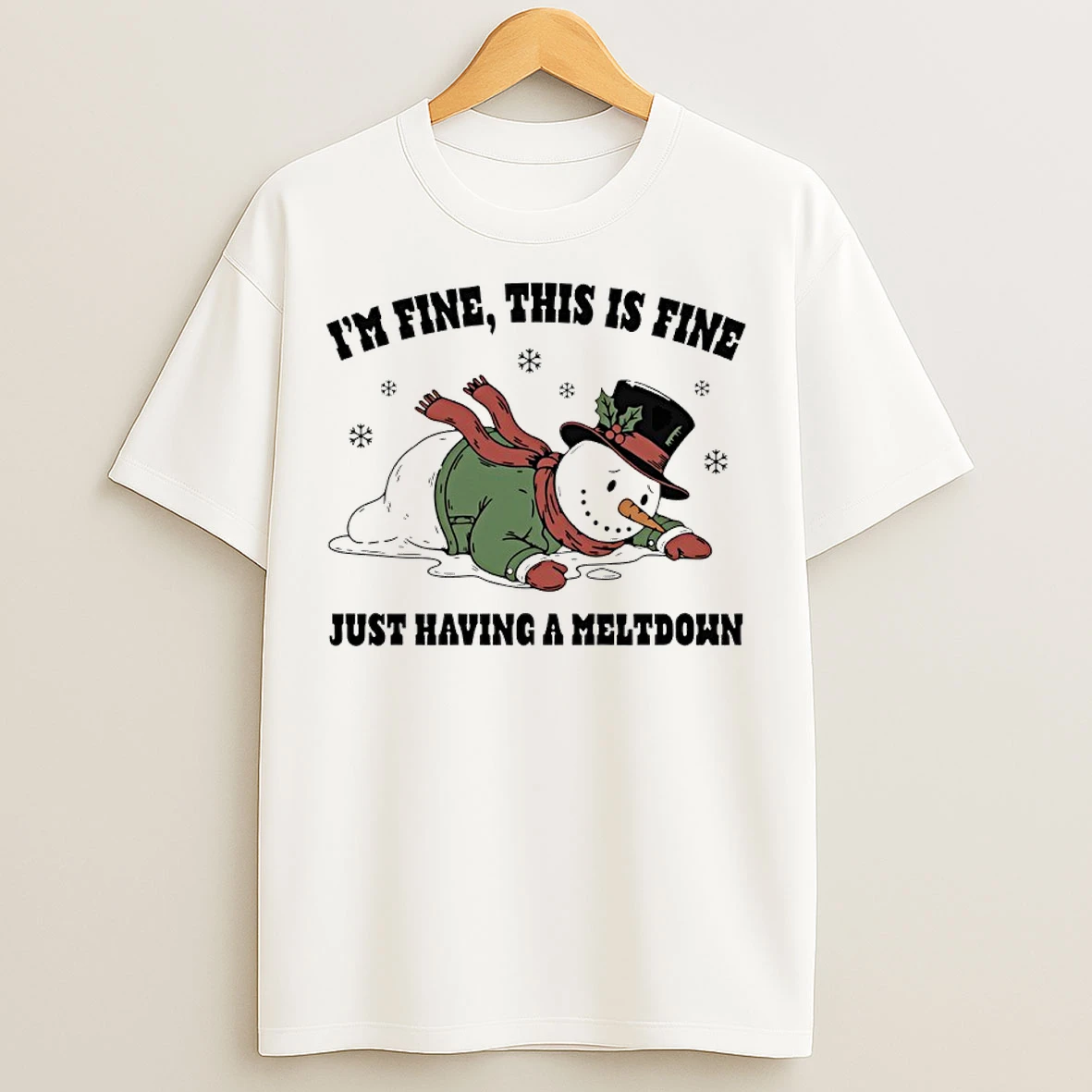 Classic Snowman Im Fine This Is Fine Just Having A Meltdown T Shirts