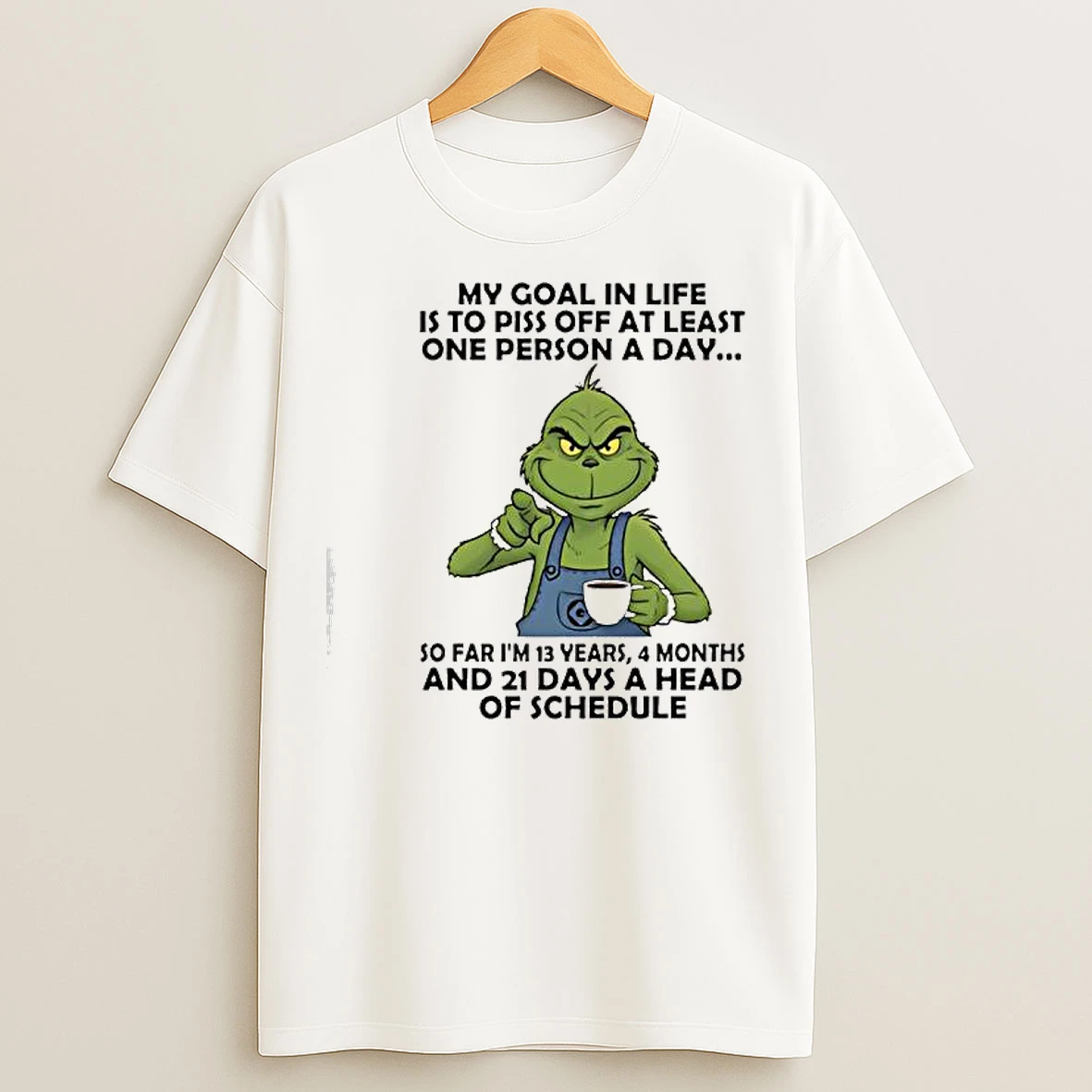 Classic So Far Im 13 Years 4 Months And 21 Days A Head Of Schedule Grinch T Shirts