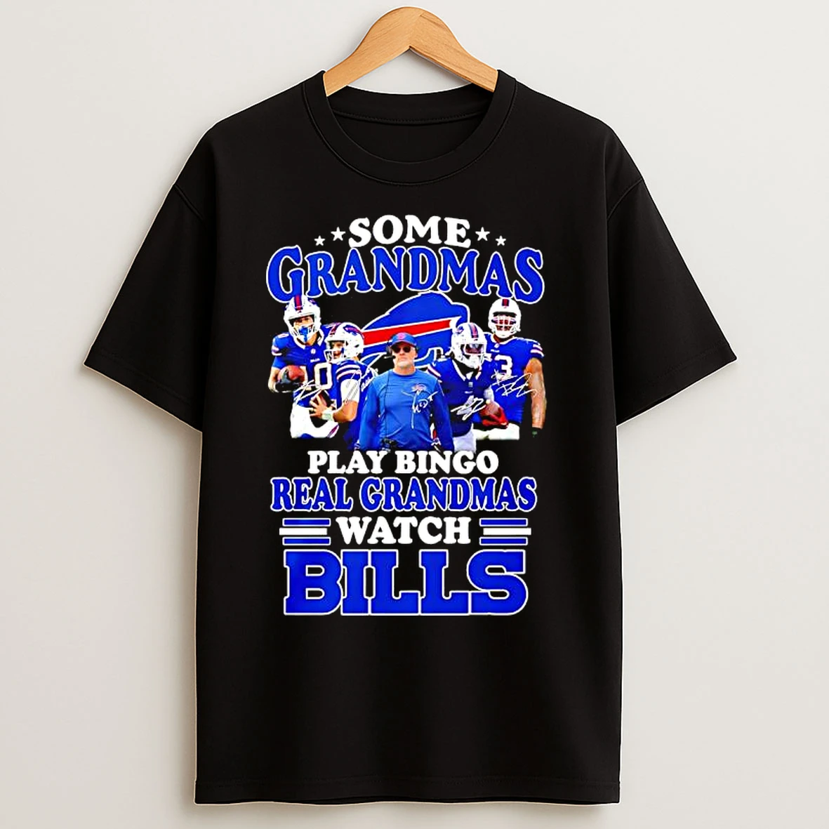 Classic Some Grandmas Play Bingo Real Grandmas Watch Buffalo Bills Fan Loyalty And Dedication T Shirts