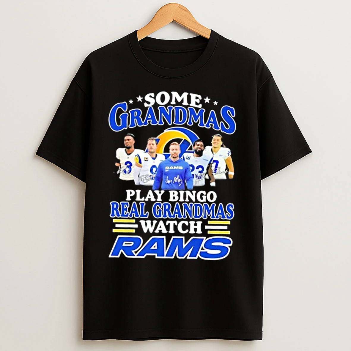 Classic Some Grandmas Play Bingo Real Grandmas Watch Coach Sean Mcvay And Players Los Angeles Rams T Shirts
