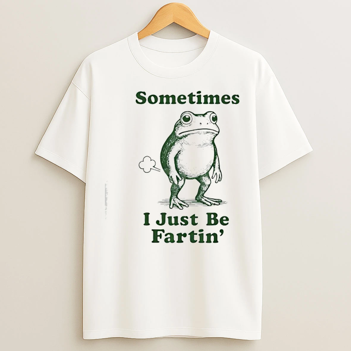 Classic Sometimes I Just Be Fartin Frog T Shirts