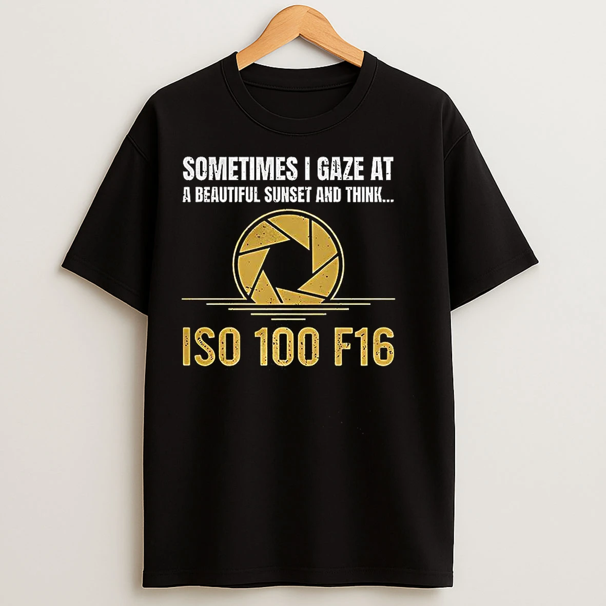 Classic Sometimes I Gaze At A Beautiful Sunset And Think Iso 100 F16 T Shirts
