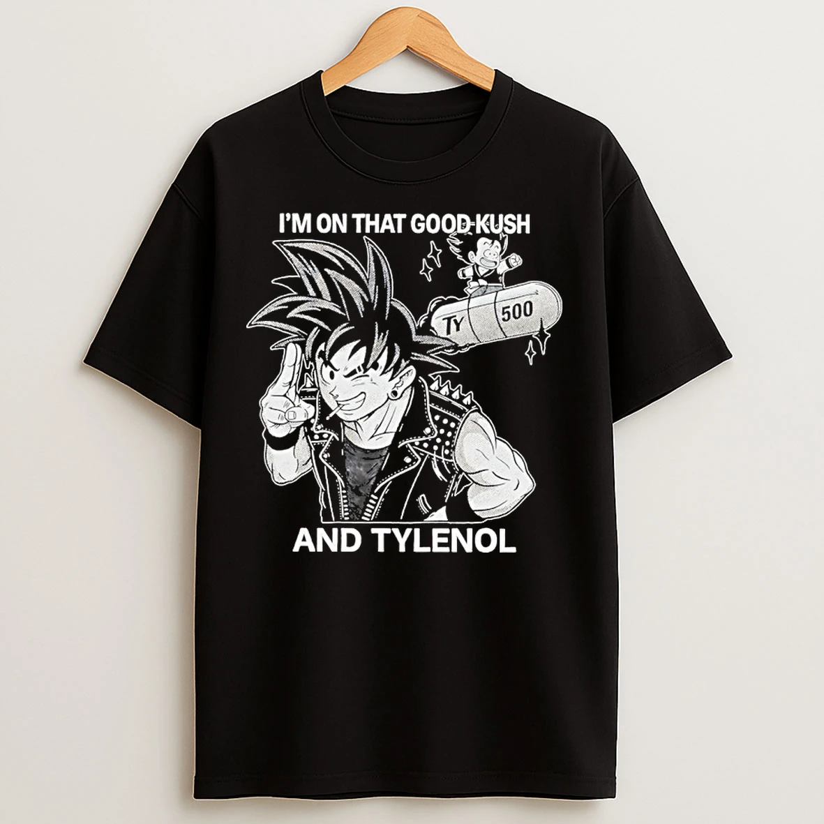 Classic Son Goku And Im On That Good Kush And Tylenol T Shirts
