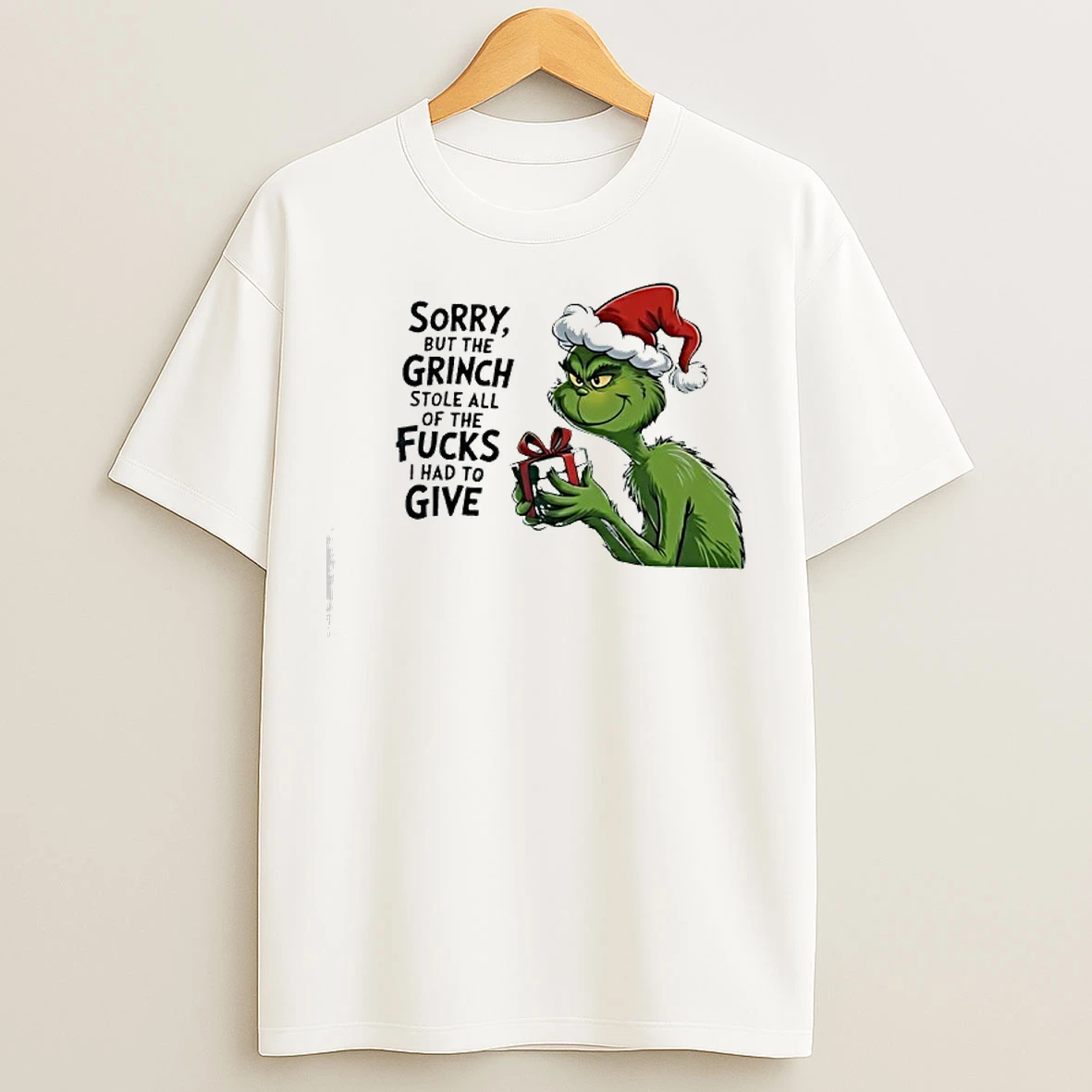 Classic Sorry But The Grinch Santa Hat Stole All Of The Fucks I Had To Give T Shirts