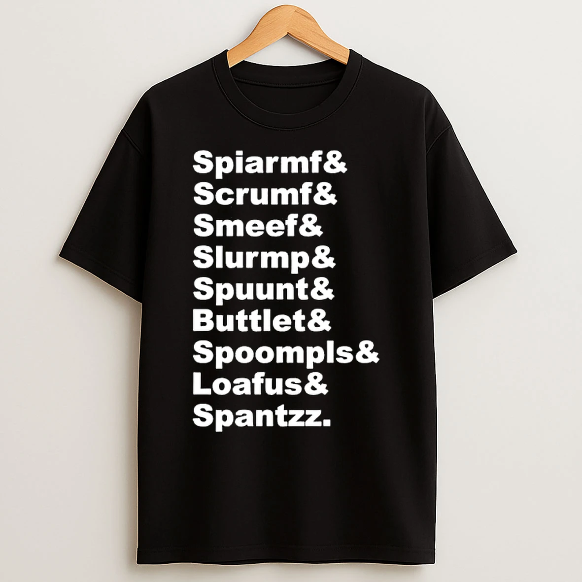 Classic Spiarmf Scrumf Smeef Slurmp Spuunt Buttlet Spoompls Loafus Spantzz T Shirts