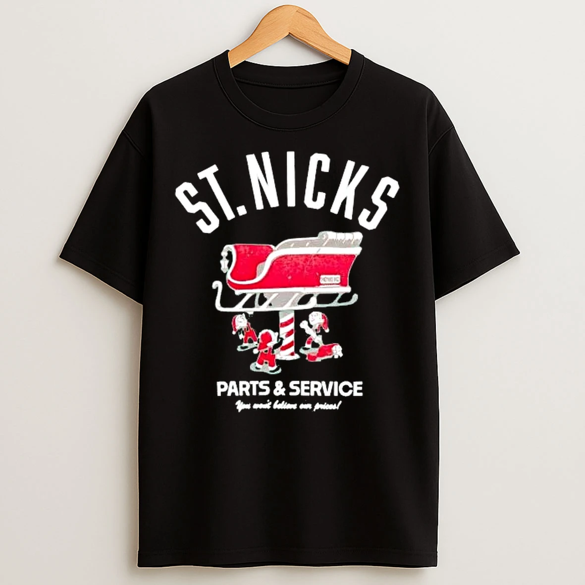 Classic St Nicks Parts And Service You Wont Believe Our Prices T Shirts
