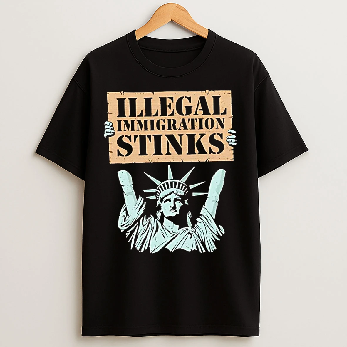 Classic Statue Of Liberty Illegal Immigration Stinks T Shirts