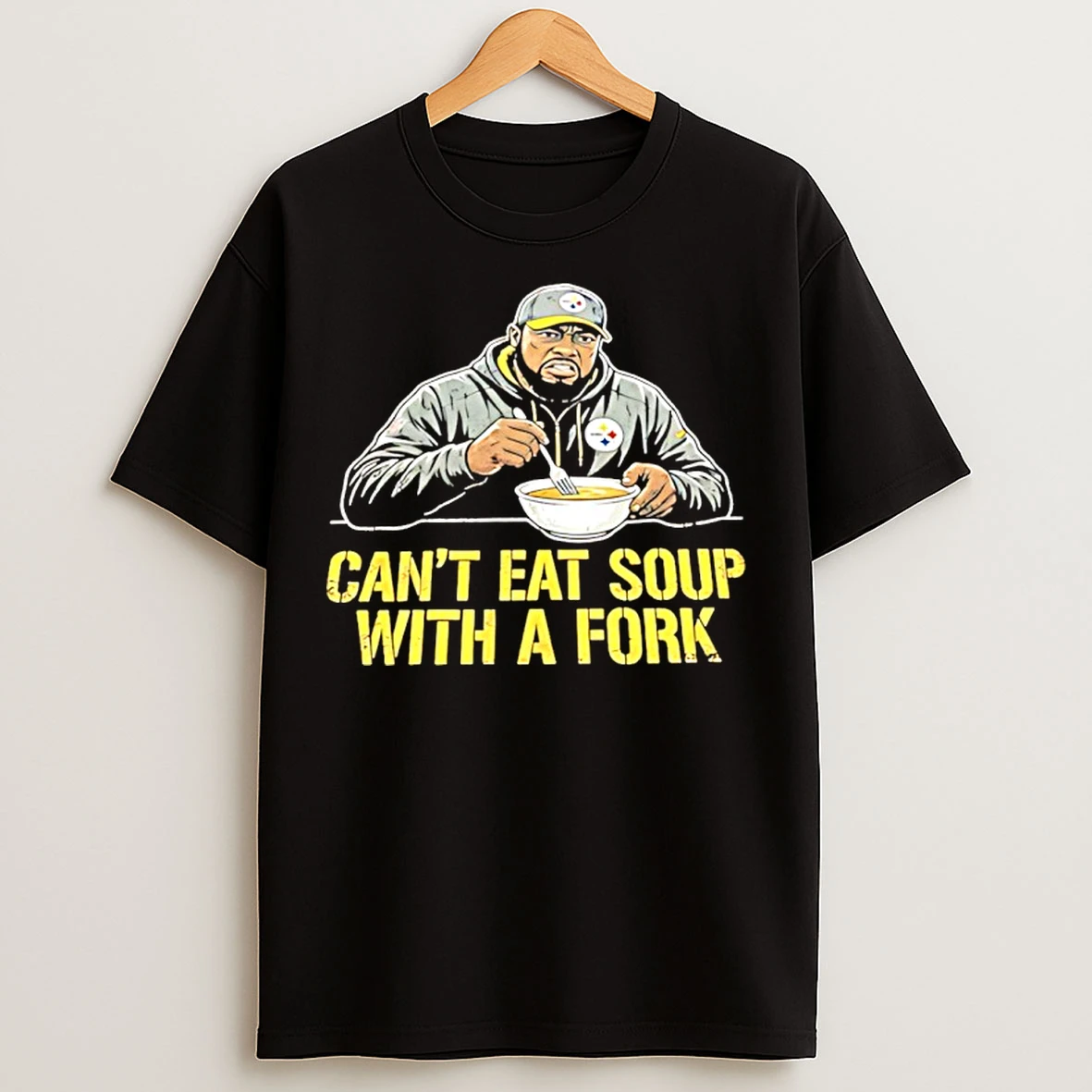 Classic Steelers Coach Mike Tomlin Cant Eat Soup With A Fork T Shirts