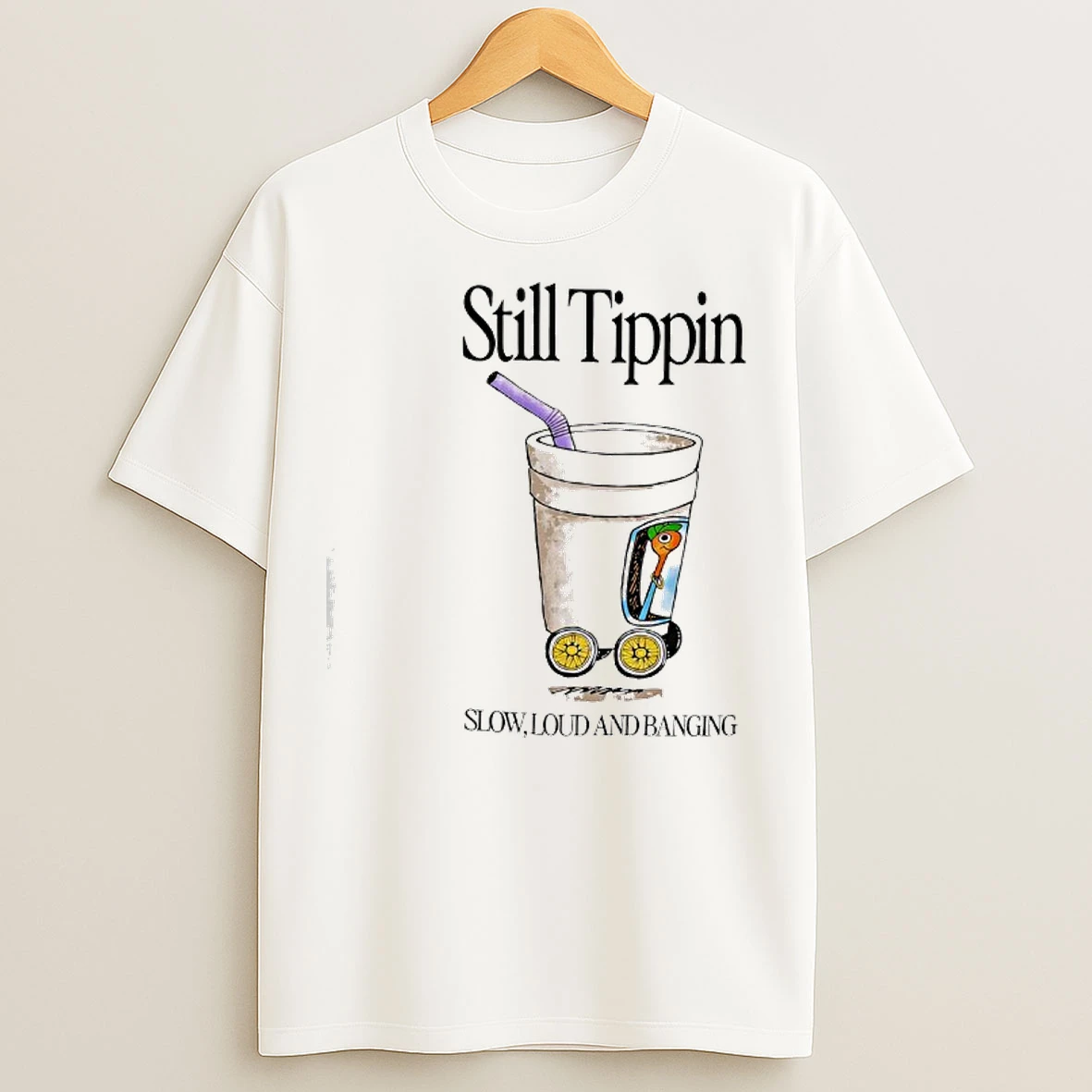 Classic Still Tippin Lowly Loud And Banging T Shirts