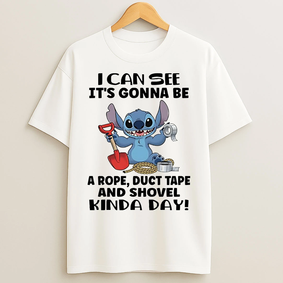 Classic Stitch I Can See Its Gonna Be A Rope Duct Tape Shovel Kinda Day T Shirts