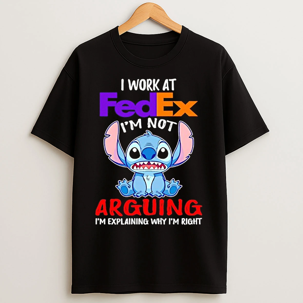 Classic Stitch I Work At Fedex Im Not Arguing Im Explaining Why Im Right T Shirts