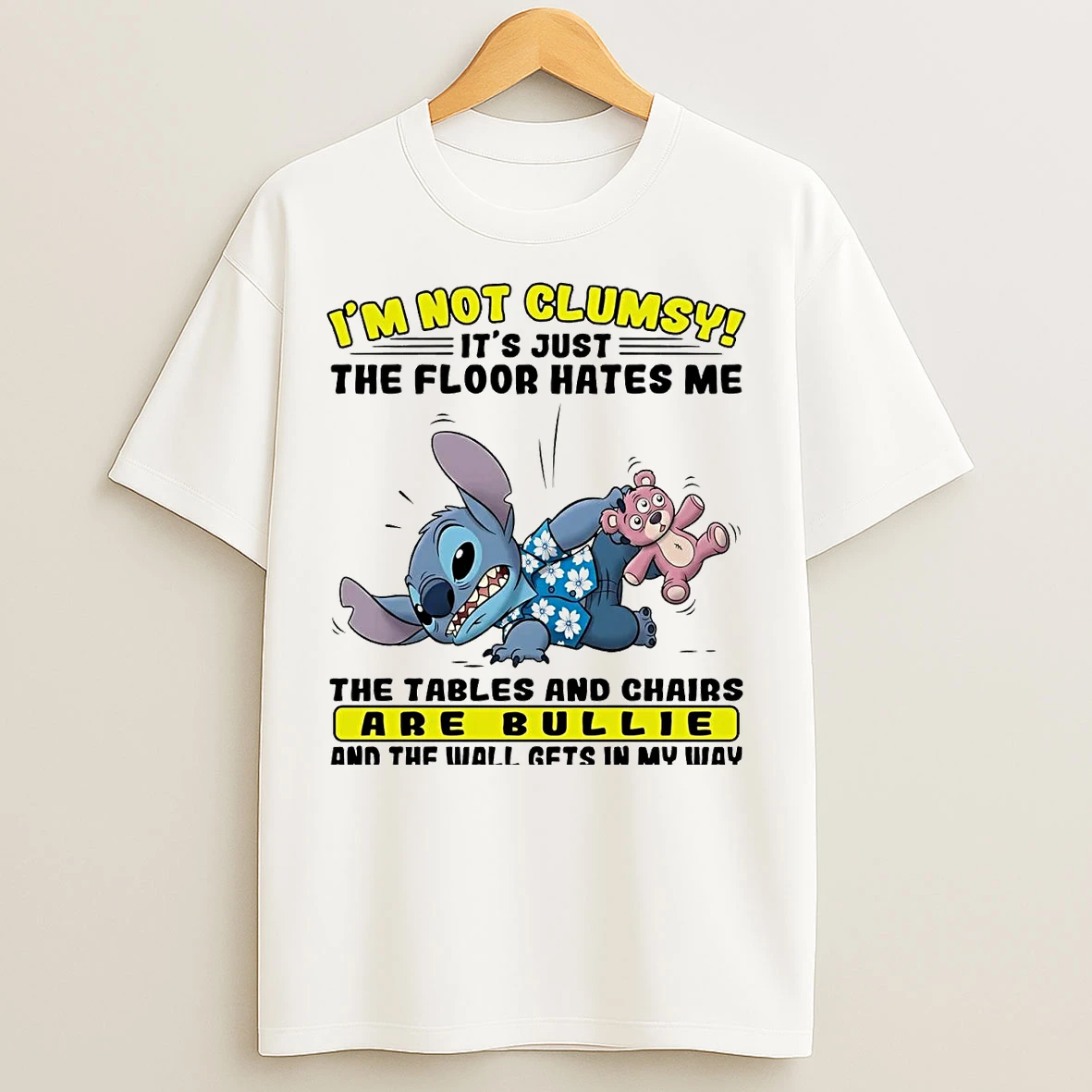 Classic Stitch Im Not Clumsy Its Just The Floor Hates Me Tables Chairs Are Bullie T Shirts